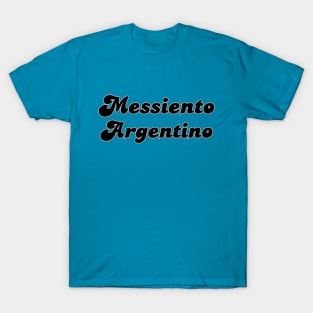 Messiento Argentino soccer futbol quote art T-Shirt